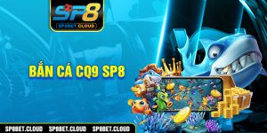 Sảnh bắn cá CQ9 tại SP8bet