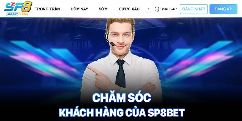 Chăm sóc khách hàng của SP8bet