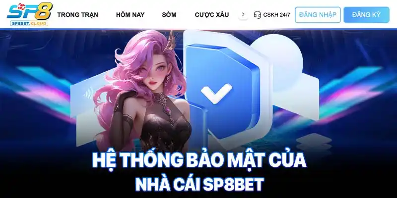 Hệ thống bảo mật của nhà cái SP8bet